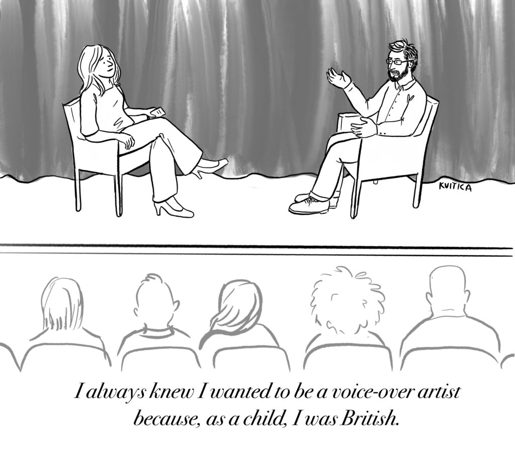 Cartoon of a man and a woman speaking to an audience from a stage. The man is saying, "I always knew I wanted to be a voice-over artist because, as a child, I was British."